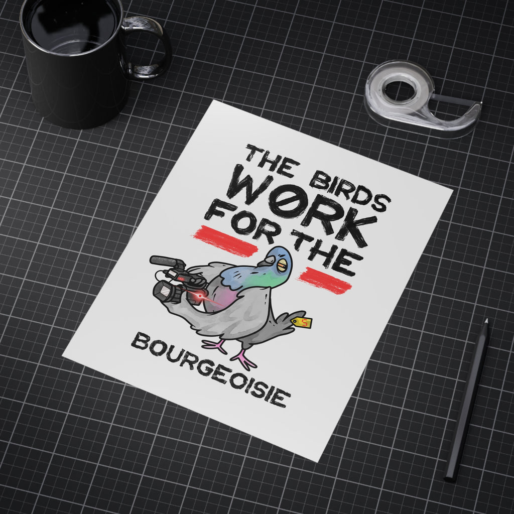 The Birds Work for the Bourgeoisie - Art Print