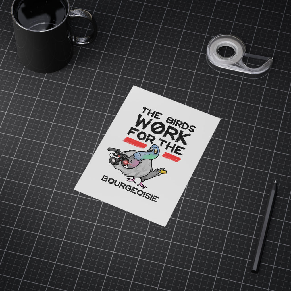 The Birds Work for the Bourgeoisie - Art Print