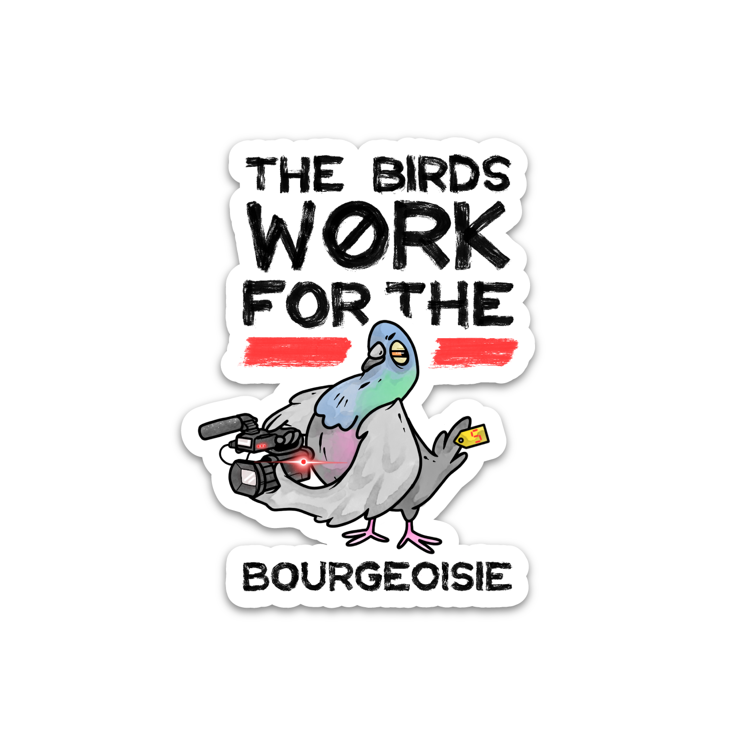 The Birds Work for the Bourgeoisie - Vinyl Sticker [3" x 4"]
