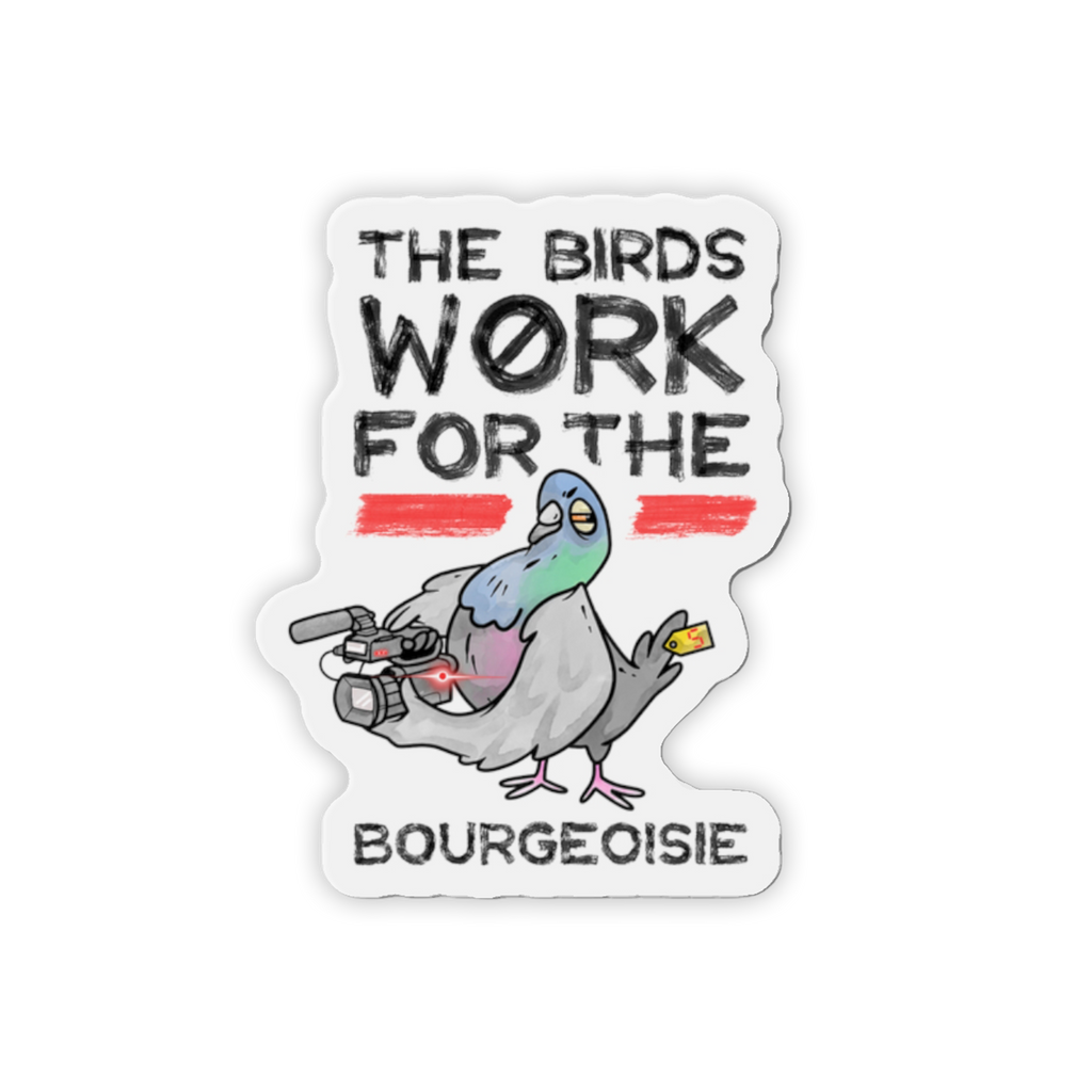 The Birds Work for the Bourgeoisie - Magnet
