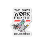 The Birds Work for the Bourgeoisie - Magnet